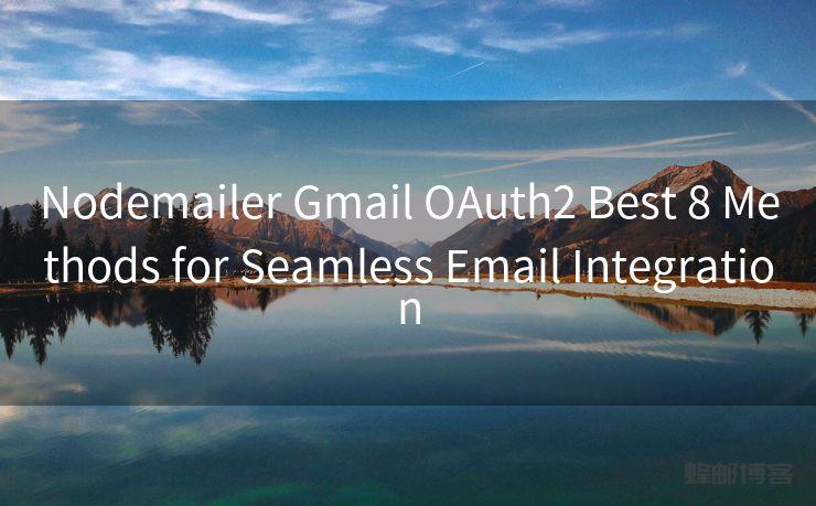 Nodemailer Gmail OAuth2 Best 8 Methods for Seamless Email Integration